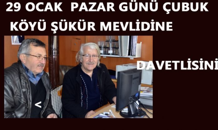 MENGEN’DE 74.ÇUBUK KÖYÜ ŞÜKÜR MEVLİDİNE DAVETLİSİNİZ