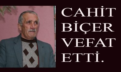 CAHİT BİÇER VEFAT ETTİ