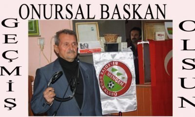 GEÇMİŞ OLSUN ONURSAL BAŞKAN FAHRİ ABİ