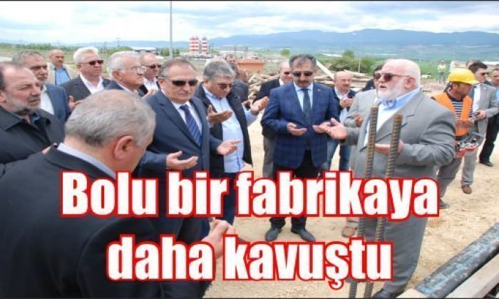 Bolu bir fabrikaya daha kavuştu(Pazarköy’e verin Belediye geri gelsin)