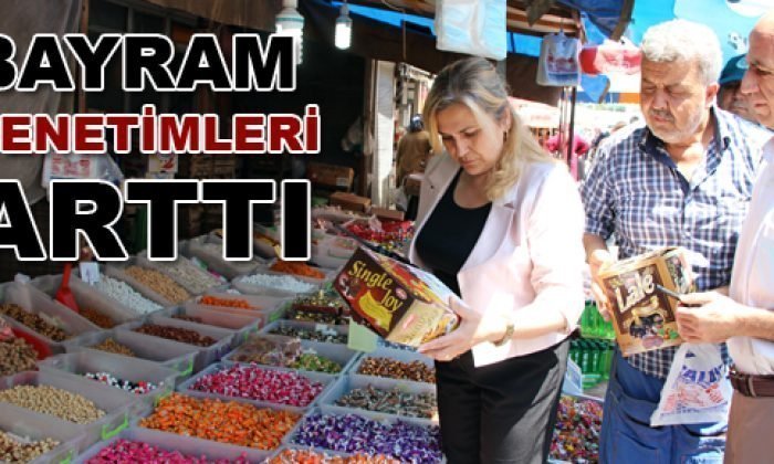 BELEDİYE’NİN BAYRAM DENETİMLERİ ARTTI