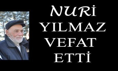 AYDIN USTA’NIN AGABEYİ NURİ YILMAZ VEFAT ETTİ