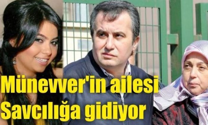 Münevver’in ailesi Savcılığa gidiyor