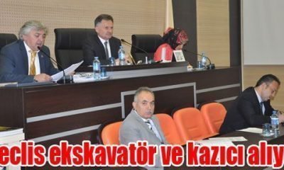 Meclis ekskavatör ve kazıcı alıyor