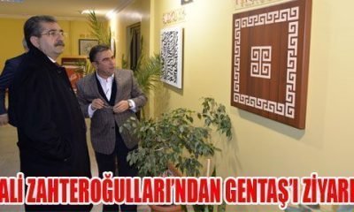 ZAHTEROĞULLARI’NDAN GENTAŞ’I ZİYARET