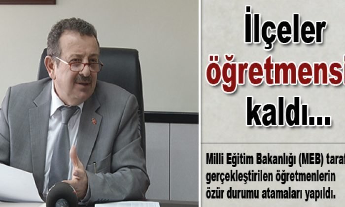 İlçeler öğretmensiz kaldı…