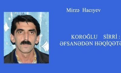 KOROĞLU  SİRRİ : ƏFSANƏDƏN  HƏQİQƏTƏ                                                           ( yeddinci  bölüm )