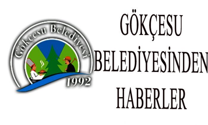 Gökçesu Belediyesinden haberler