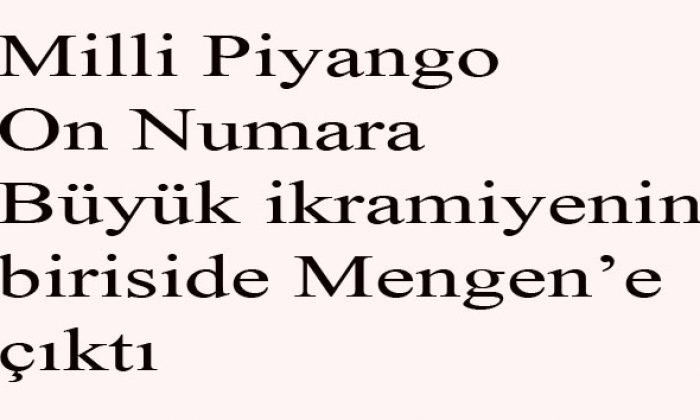 On numara büyük ikramiye Mengen’de