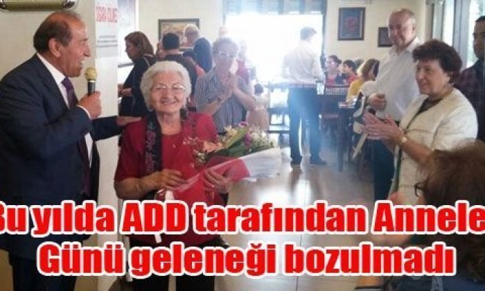 Bu yılda ADD tarafından Anneler Günü geleneği bozulmadı