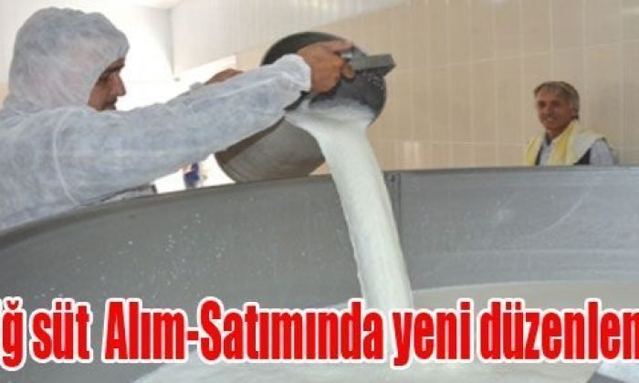 Çiğ süt Alım-Satımında yeni düzenleme