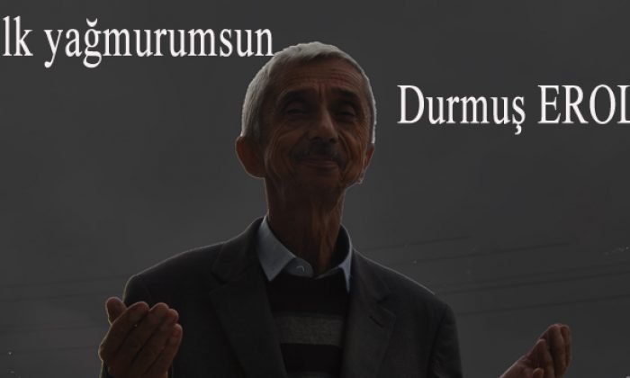 İLK YAĞMURUMSUN