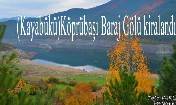 Köprübaşı Baraj Gölü Kiralandı