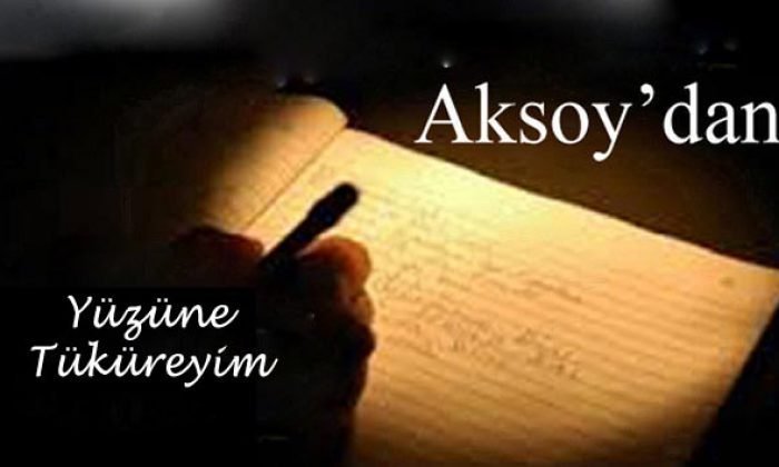 YÜZÜNE TÜKÜREYİM