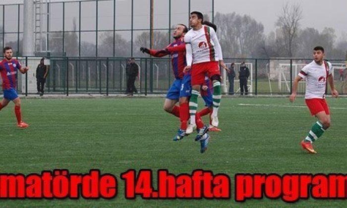 Amatörde 14.hafta programı