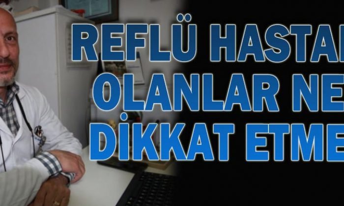 Reflünüz varsa bunlara dikkat !