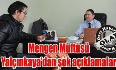 Mengen Müftüsü Yalçınkaya’dan şok açıklamalar