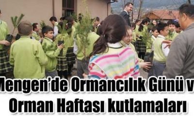 Mengen’de Ormancılık Günü ve Orman Haftası kutlamaları