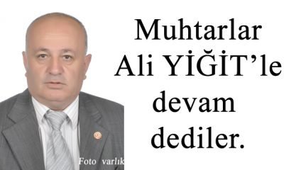 Mengen’de Muhtarlar Ali YİĞİT le devam dediler