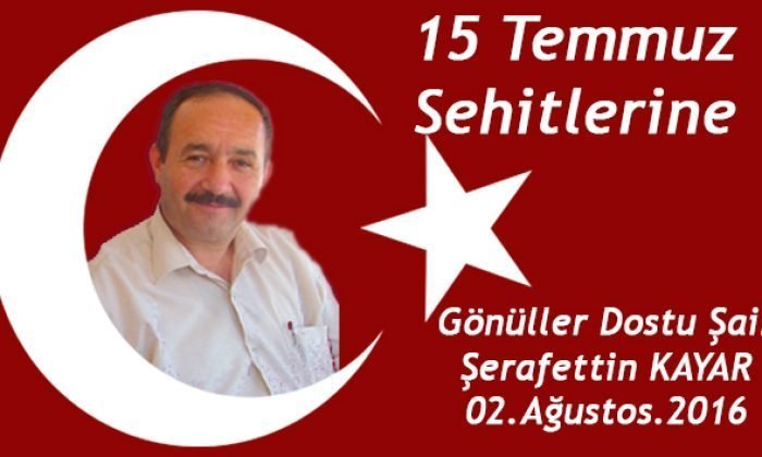 15 TEMMUZ ŞEHİTLERİNE