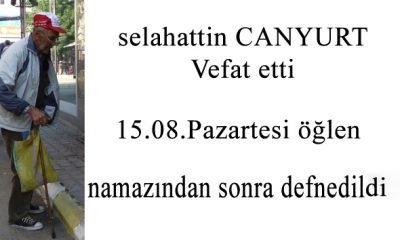 Selahattin CANYURT vefat etti