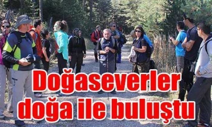 Doğaseverler doğa ile buluştu