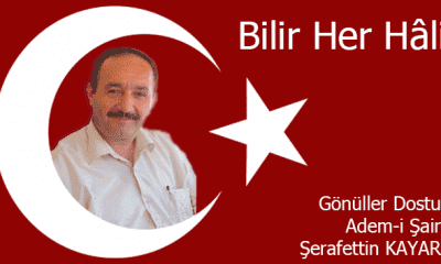 Bilir Her Hâli – Gönüller Dostu Adem-i Şair Şerafettin KAYAR