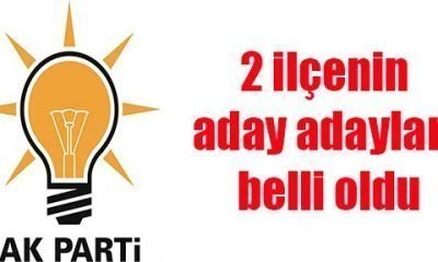 2 ilçenin aday adayları belli oldu