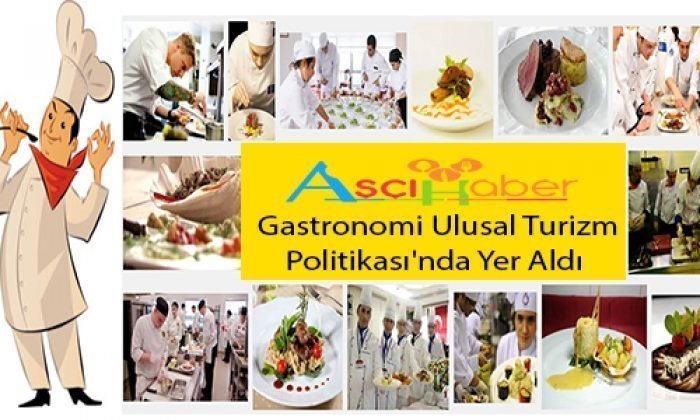 Gastronomi Ulusal Turizm Politikası’nda Yer Aldı