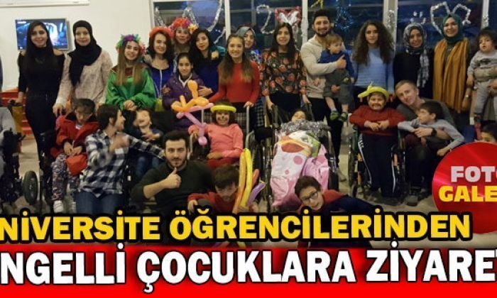 Üniversite öğrencilerinden engelli çocuklara ziyaret