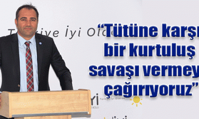 Tütüne karşı bir kurtuluş savaşı vermeye çağırıyoruz”