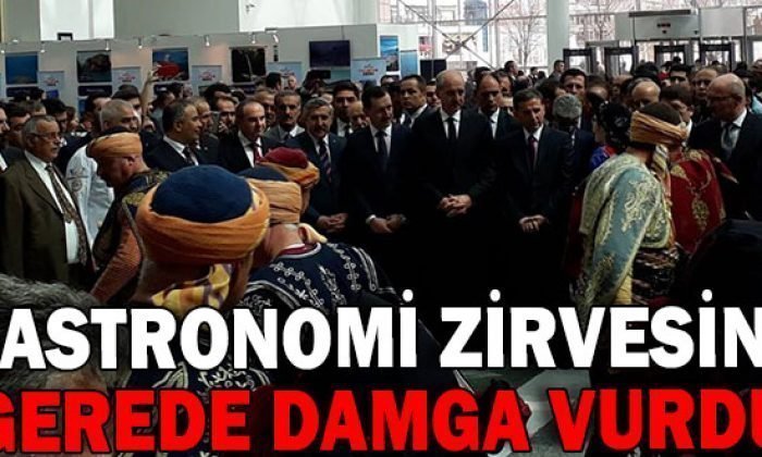 GASTRONOMİ ZİRVESİNE GEREDE DAMGA VURDU