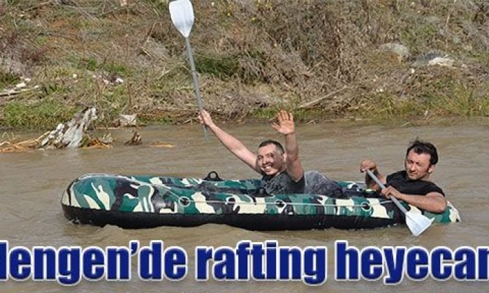 Mengen’de rafting heyecanı