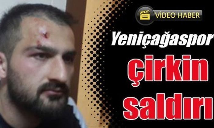 Yeniçağaspor’a çirkin saldır