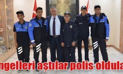 Engelleri Aştılar Polis Oldular