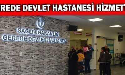 Gerede Devlet Hastanesi Yeni Binasıyla Hizmette 