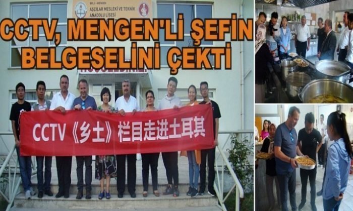 CCTV, MENGEN’Lİ ŞEFİN BELGESELİNİ ÇEKTİ