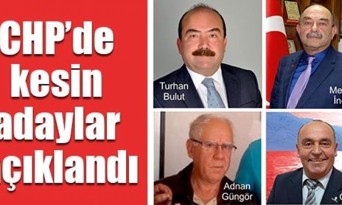 CHP’de kesin adaylar açıklandı