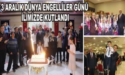3 ARALIK DÜNYA ENGELLİLER GÜNÜ İLİMİZDE KUTLANDI