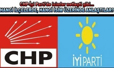 CHP-İyi Parti’de isimler netleşti gibi…