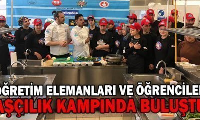 ÖĞRETİM ELEMANLARI VE ÖĞRENCİLER AŞÇILIK KAMPINDA BULUŞTU
