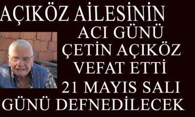 Çetin AÇIKÖZ Vefat Etti