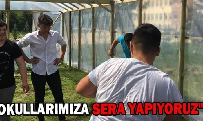 “OKULLARIMIZA SERA YAPIYORUZ”