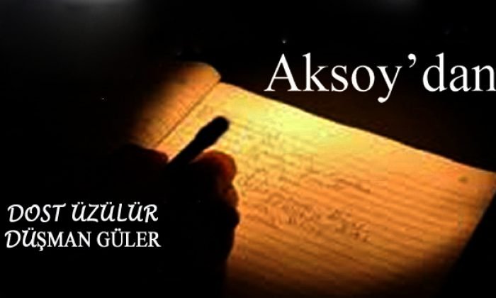 Dost Üzülür Düşman Güler