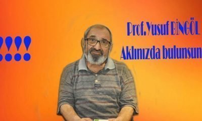 Prof.Yusuf BİNGÖL’le Aklınızda Bulunsun