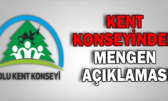 KENT KONSEYİNDEN MENGEN AÇIKLAMASI