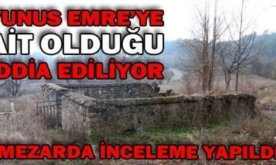 YUNUS EMRE’NİN MEZARININ MENGEN’DE OLDUĞU İDDİASIYLA İNCELEME YAPILDI