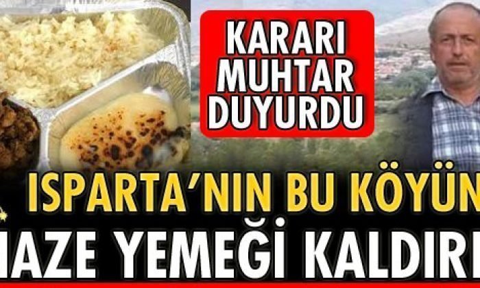 BU KÖYDE CENAZE YEMEKLERİ YASAKLANDI