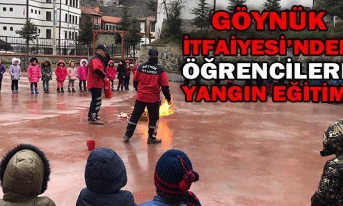 GÖYNÜK İTFAİYESİ’NDEN ÖĞRENCİLERE YANGIN EĞİTİMİ