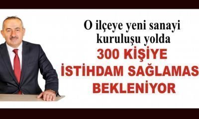 O ilçeye yeni sanayi kuruluşu yolda